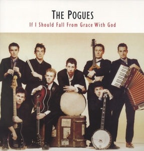 The Pogues - If I Should Fall From Grace