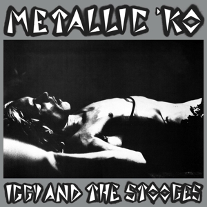 The Stooges - Metallic K.O.