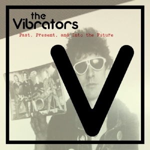 the Vibrators - Past, Present & Into the Future