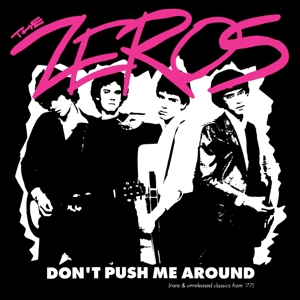 the Zeros - Don't Push Me Around