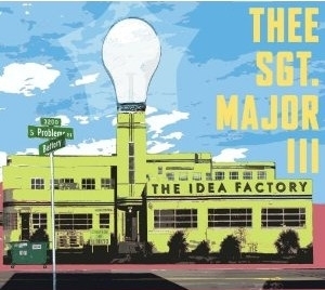 Thee Sgt. Major Iii - The Idea Factor