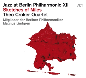 Theo Croker Quartet - Jazz At Berlin Philharmonic Xii - Sketches of Miles