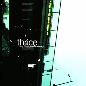 Thrice - Illusion of Safety