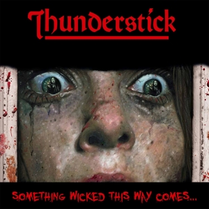 Thunderstick (2) - Something Wicked This Way Comes