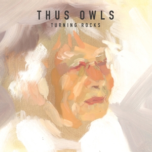 Thus:Owls - Turning Rocks