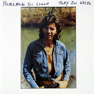 Tony Joe White - Homemade Ice Cream