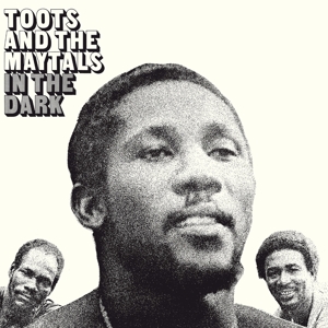 Toots & The Maytals - In the Dark