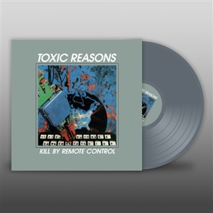 Toxic Reasons - Kill By Remote Control