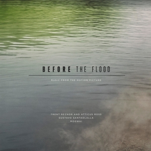 Trent Reznor& Atticus Ross - Before the Flood