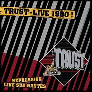 Trust (2) - Repression Live Sur Nantes