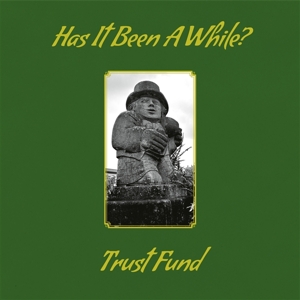 Trust Fund - Has It Been a While?