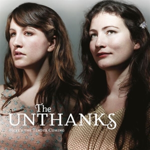 Unthanks - Heres the Tender Coming