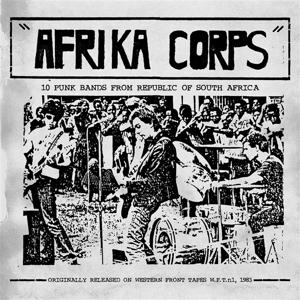 V/A - Afrika Corps 10 Punk Bands From Republic of South Africa