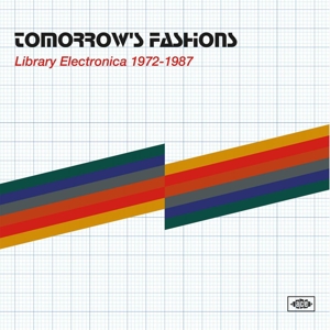 V/A - Tomorrow's Fashions - Library Electronica 1972-1987