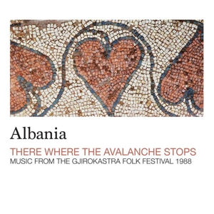 Various - Albania - There Where the Avalanche Stops