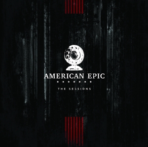 Various - American Epic: the Sessions