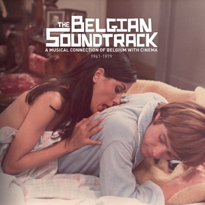 Various Artists - Belgian Soundtrack: a Musical Connection of Belgium With Cinema (1961-1979)