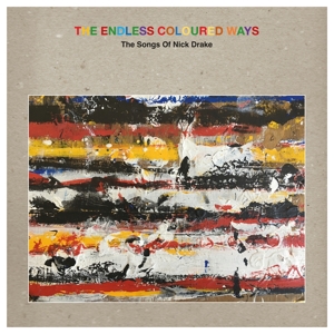 Various Artists - Endless Coloured Ways: the Songs of Nick Drake