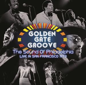 Various Artists - Golden Gate Groove: the Sound of Philadelphia In San Francisco - 1973