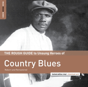 Various - Country Blues. the Rough Guide To Unsung Heroes