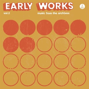 Various - Early Works: Music From the Archives - Vol.2