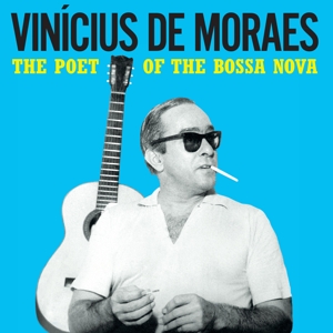 Vinicius De Moraes - Poet of the Bossa Nova