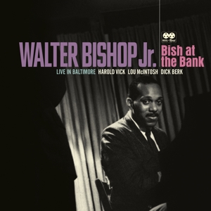 Walter Bishop, Jr. - Bish At the Bank: Live In Baltimore