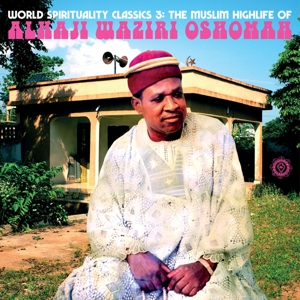 Waziri Oshomah - World Spirituality Classics 3: the Muslim Highlife of Alhaji Waziri Oshomah