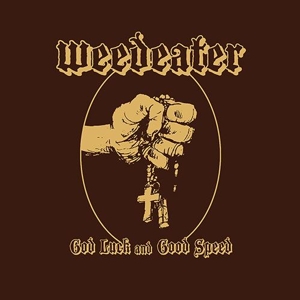 Weedeater - God Luck and Good Speed