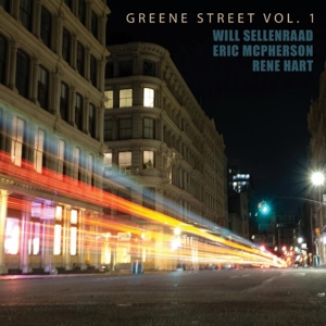 Will Sellenraad/Rene Hart/Eric McPherson - Greene Street Vol.1