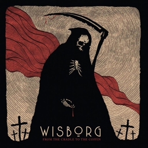 Wisborg - From the Cradle To the Coffin