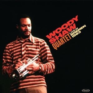 Woody Shaw Quartet - Live In Bremen 1983