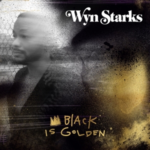 Wyn Starks - Black is Golden