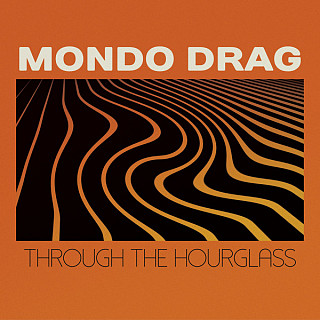 Mondo Drag - Through the Hourglass