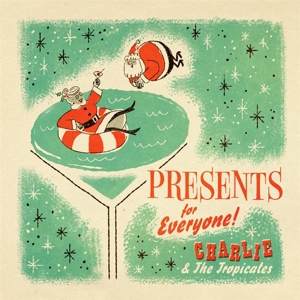 Charlie & the Tropicales - Presents For Everyone