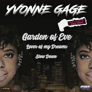 Yvonne Gage - Garden of Eve / Lover of My Dreams / Slow Down