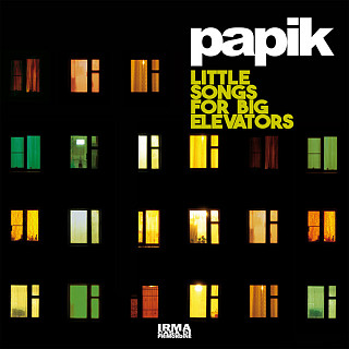 Papik - Little Songs For Big Elevators