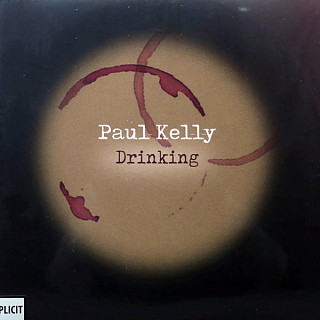 Paul Kelly - Drinking