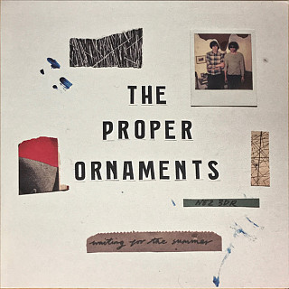 Proper Ornaments - Waiting For the Summer