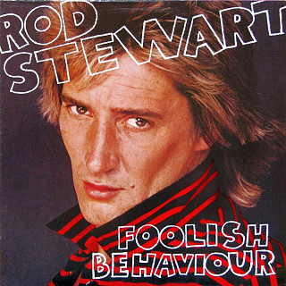 Rod Stewart - Foolish Behaviour