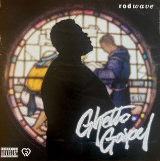 Rod Wave - Ghetto Gospel