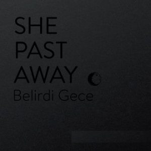 She Past Away - Belirdi Gece