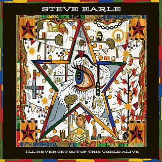 Steve Earle - Ill Never Get Out of This World Alive