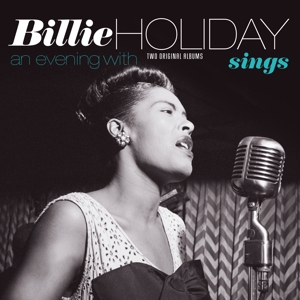 Billie Holiday - Sings + an Evening With Billie Holiday