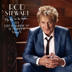 Rod Stewart - Fly Me To the Moon...the Great American Songbook Volume V