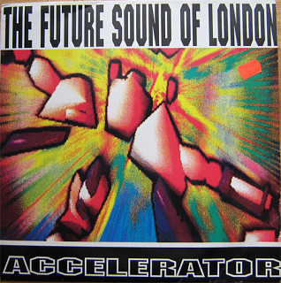 The Future Sound Of London - Accelerator