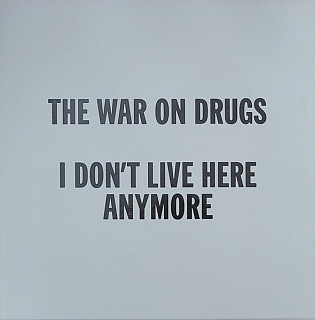 The War On Drugs - I Don't Live Here Anymore