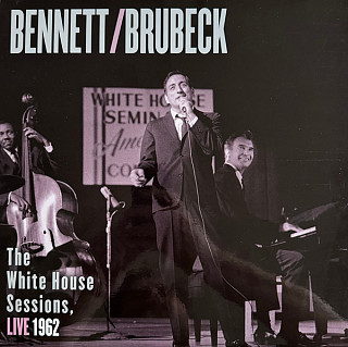 Tony Bennett& Dave Brubeck - White House Sessions Live 1962