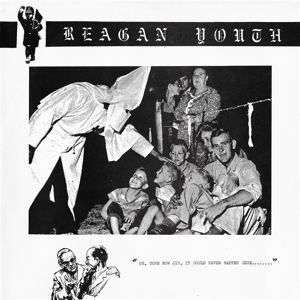 Reagan Youth - Youth Anthems For the New Order