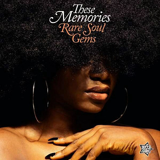 V/A - These Memories - Rare Soul Gems